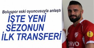 İŞTE BOLUSPOR'UN İLK TRANSFERİ
