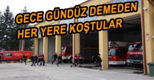 İTFAİYE BU YIL DURMADI