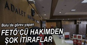 İTİRAFÇI HAKİMDEN ÇARPICI AÇIKLAMALAR