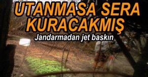 JANDARMADAN JET UYUŞTURUCU BASKINI