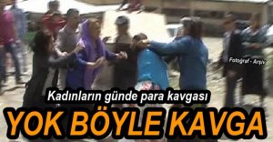 KADINLARIN PARALI GÜNDE KAVGASI