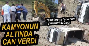 KAMYONUN ALTINDA KALARAK CAN VERDİ
