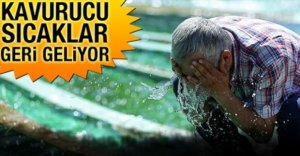KAVURUCU SICAKLAR YİNE GELİYOR