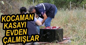 KOCAMAN KASAYI EVDEN ÇALMIŞLAR