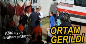 KÖTÜ OYUN TARAFTARI ÇILDIRTTI