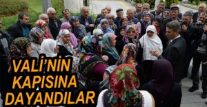 KÖYLÜLER VALİ'NİN KAPISINA DAYANDI