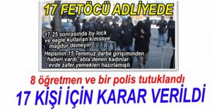 MAHKEME 17 KİŞİ İÇİN KARARINI VERDİ
