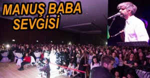 MANUŞ BABA SEVENLERİYLE BULUŞTU