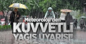 METEOROLOJİDEN ŞİDDETLİ YAĞIŞ UYARISI