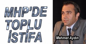 MHP'DEN TOPLU İSTİFA ETTİLER