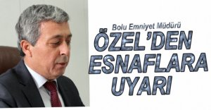 MÜDÜR'DEN ESNAFLARA UYARI...