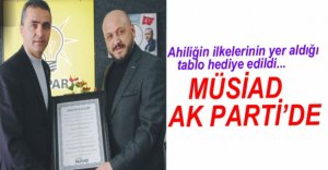 MÜSİAD AK PARTİ'Yİ ZİYARET ETTİ