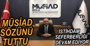 MÜSİAD VERDİĞİ SÖZÜ TUTTU