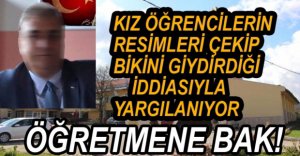 O ÖĞRETMEN TACİZ VE MÜSTEHCENLİKTEN YARGILANACAK