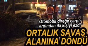 ÖNCE DİREĞE SONRA İKİ KİŞİYE ÇARPTI