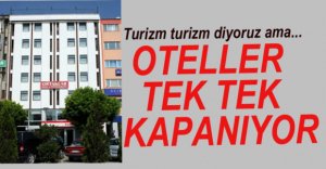 OTELLER TEK TEK KAPANIYOR