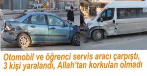 OTOMOBİL VE ÖĞRENCİ SERVİSİ ÇARPIŞTI