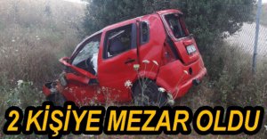 OTOMOBİLDE BULUNAN 2 KİŞİ ÖLDÜ