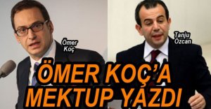 ÖZCAN, İŞÇİLER İÇİN ÖMER KOÇ'A MEKTUP YAZDI