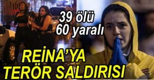REİNA'YA TERÖR SALDIRISI