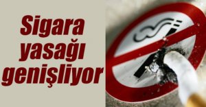 SİGARA YASAĞI GENİŞLİYOR