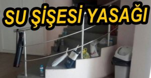 SU ŞİŞESİ YASAĞI