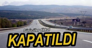 SÜRÜCÜLER DİKKAT, 1 AY SÜREYLE KAPALI KALACAK