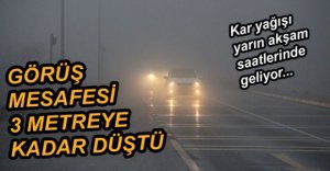 SÜRÜCÜLER, YOĞUN SİSE DİKKAT...