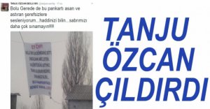 TANJU ÖZCAN'I ÇILDIRTAN PANKART