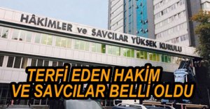 TERFİ EDEN HAKİM VE SAVCILAR BELLİ OLDU