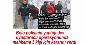 UYUŞTURUCU OPERASYONUNDA KARAR VERİLDİ