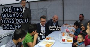 VALİ'DEN MÜSİAD'A ÖVGÜ DOLU SÖZLER