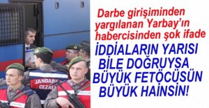 YARBAY'IN HABERCİSİNDEN ŞOK SÖZLER
