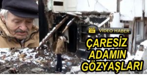 YAŞLI ADAM GÖZYAŞLARINA BOĞULDU