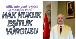 YENİ REKTÖR İLK MESAJINI YAYINLADI