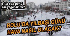 YENİ YILDA HAVA NASIL OLACAK?