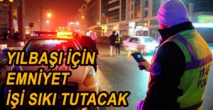 YILBAŞI İÇİN HAZIRLIKLAR BAŞLADI