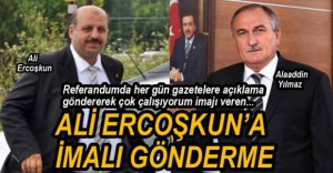 YILMAZ'DAN ERCOŞKUN'A İMALI GÖNDERMELER