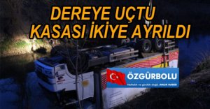 YOL KENARINDAKİ DEREYE UÇTU