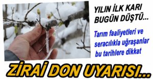 ZİRAİ DON UYARISI YAPILDI...
