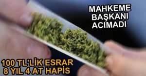 100 TL'LİK ESRARA 8 YIL 4 AY HAPİS