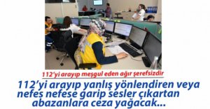 112 SAPIKLARINA CEZA GELDİ