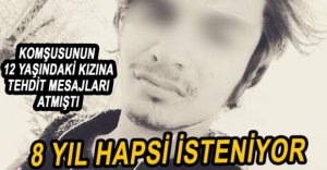 12 YAŞINDAKİ KIZA CİNSEL TACİZDEN 8 YIL HAPSİ İSTENİYOR