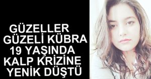 19 YAŞINDA KALP KRİZİNE YENİK DÜŞTÜ