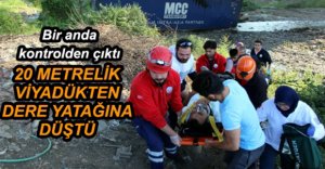 20 METREDEN DERE YATAĞINA UÇTU
