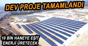 GÜNEŞ ENERJİ SANTRALİ TAMAMLANDI