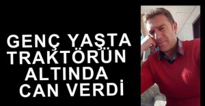 47 YAŞINDA HAYATA VEDA ETTİ