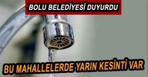 5 MAHALLEDE SU KESİLECEK