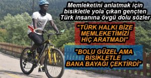 AFRİKALI GENCİ EN ÇOK YORAN ŞEHİR BOLU OLDU