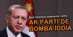 AK PARTİ'DE BOMBA İSTİFA İDDİASI